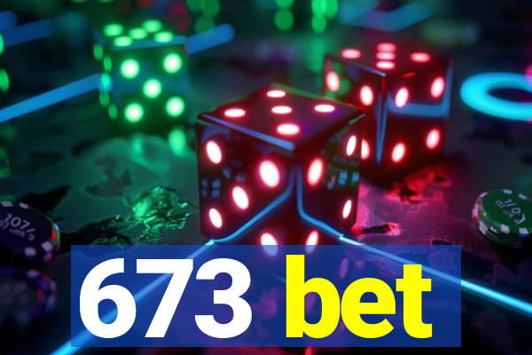 673 bet